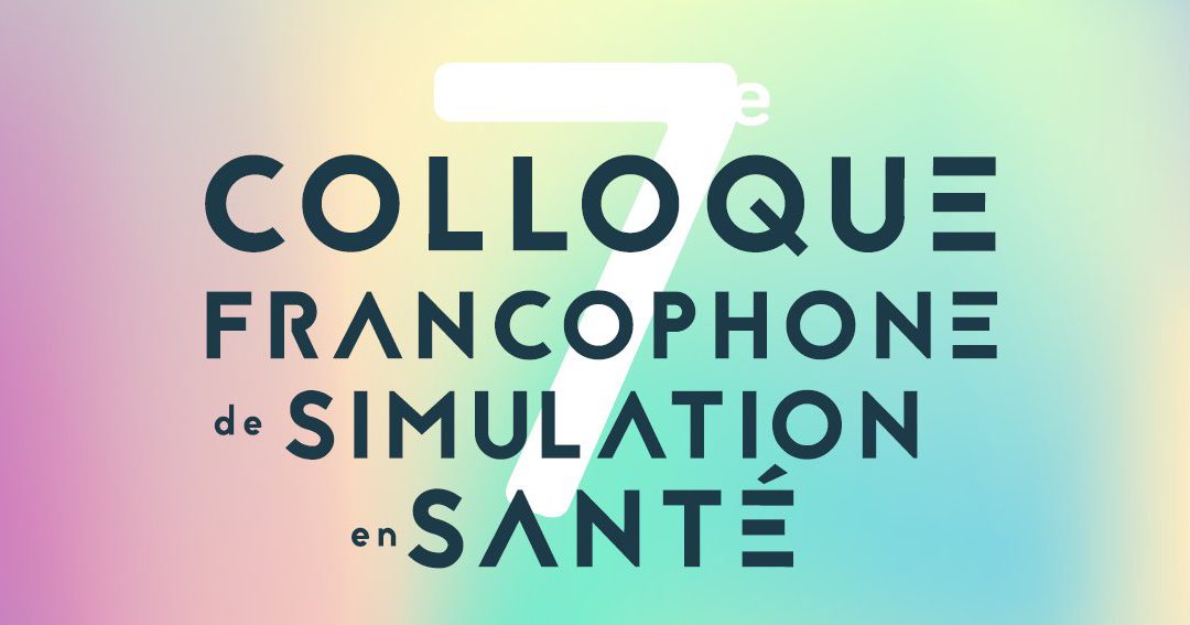 SOFRASIMS2018 : la 7e édition du Colloque francophone de simulation en santé
